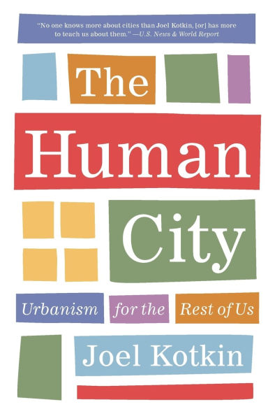 the Human City: Urbanism for Rest of Us