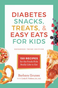 Title: Diabetes Snacks, Treats, and Easy Eats for Kids: 150 Recipes for the Foods Kids Really Like to Eat, Author: Barbara Grunes