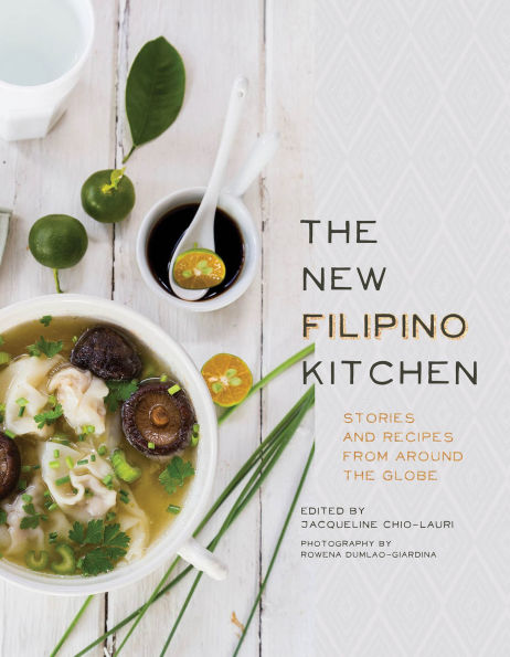 the New Filipino Kitchen: Stories and Recipes from around Globe