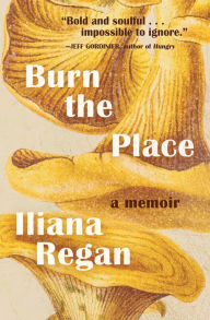 Download kindle books free online Burn the Place: A Memoir CHM MOBI ePub