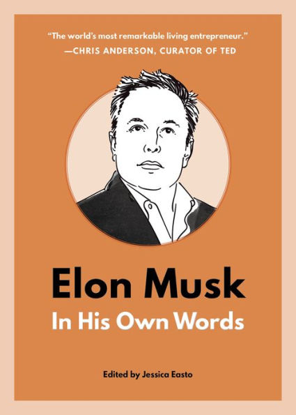 Elon Musk: His Own Words