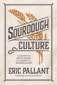 Ipad books free download Sourdough Culture: A History of Bread Making from Ancient to Modern Bakers 9781572843011