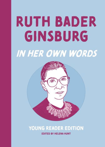 Ruth Bader Ginsburg: Her Own Words: Young Reader Edition