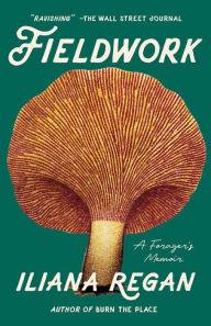 Free book pdfs download Fieldwork: A Forager's Memoir 9781572843325 iBook PDF PDB in English by Iliana Regan