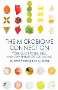 Title: The Microbiome Connection: Your Guide to IBS, SIBO, and Low-Fermentation Eating, Author: Mark Pimentel