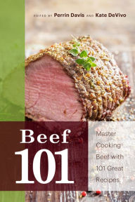 Title: Beef 101: Master Beef with 101 Great Recipes, Author: Kate DeVivo