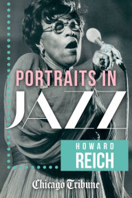 Title: Portraits in Jazz, Author: Howard Reich