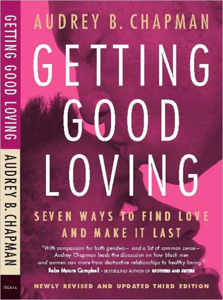 Getting Good Loving: Seven Ways to Find Love and Make it Last
