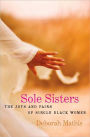 Sole Sisters: The Joys and Pains of Single Black Women