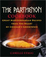 The Parthenon Cookbook: Great Mediterranean Recipes from the Heart of Chicago's Greektown