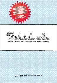 Title: Baked In: Creating Products and Businesses That Market Themselves, Author: Bogusky