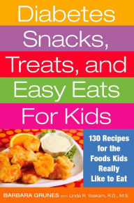 Title: Diabetes Snacks, Treats, and Easy Eats for Kids: 130 Recipes for the Foods Kids Really Like to Eat, Author: Grunes