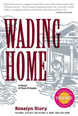 Title: Wading Home: A Novel of New Orleans, Author: Rosalyn Story