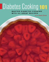 Title: Diabetes Cooking 101: Master Diabetes Cooking with 101 Great Recipes, Author: Davis