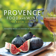 Title: Provence Food and Wine: The Art of Living, Author: François Millo