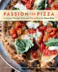 Title: Passion for Pizza: A Journey Through Thick and Thin to Find the Pizza Elite, Author: Craig Whitson