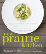 New Prairie Kitchen: Stories and Seasonal Recipes from Chefs, Farmers, and Artisans of the Great Plains