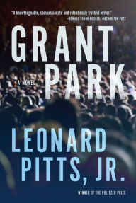 Title: Grant Park, Author: Leonard Pitts Jr.