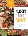 1,001 Best Grilling Recipes: Delicious, Easy-to-Make Recipes from Around the World