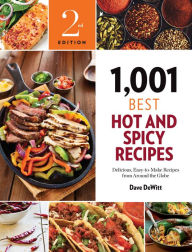 Title: 1,001 Best Hot and Spicy Recipes: Delicious, Easy-to-Make Recipes from Around the Globe, Author: Dave DeWitt
