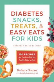 Title: Diabetes Snacks, Treats, & Easy Eats for Kids: 150 Recipes for the Foods Kids Really Like to Eat, Author: Barbara Grunes