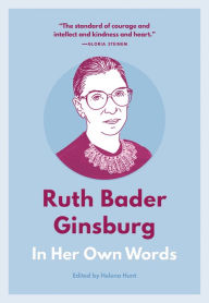 Title: Ruth Bader Ginsburg: In Her Own Words, Author: Helena Hunt