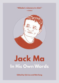 Title: Jack Ma: In His Own Words, Author: Suk Lee