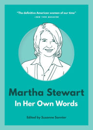 Title: Martha Stewart: In Her Own Words, Author: Suzanne Sonnier