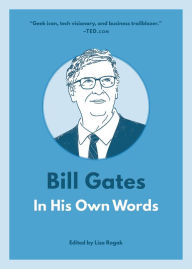 Title: Bill Gates: In His Own Words, Author: Lisa Rogak