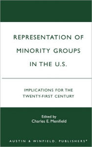 Title: Representation of Minority Groups in the U. S.: Implications for the Twenty-First Century, Author: Charles E. Menifield