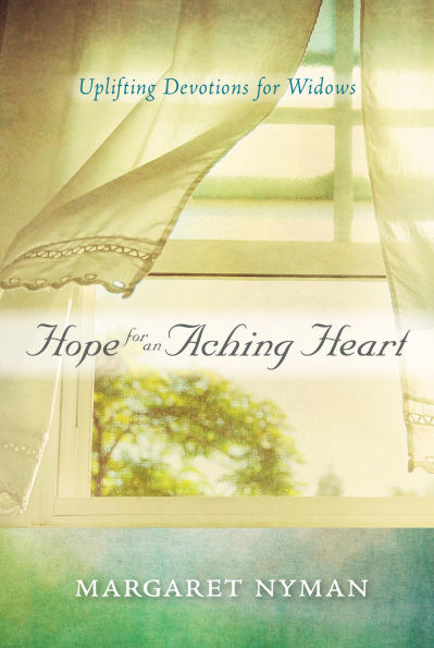 Hope for an Aching Heart: Uplifting Devotions Widows