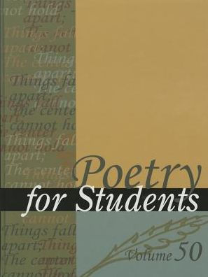 Poetry for Students: Presenting Analysis, Context, and Criticism on Commonly Studied Poetry