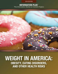 Title: Weight in America: Obesity, Eating Disorders, and Other Health Risks, Author: Gale
