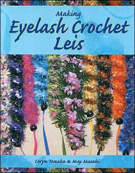 Title: Making Eyelash Crochet Leis, Author: Tanaka