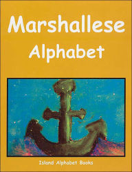 Title: Marshallese Alphabet (Island Alphabet Books Series), Author: Phillips