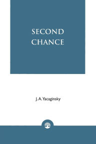 Title: Second Chance: The Evangelical Triumph in Central America, Author: Joseph A Yacaginsky