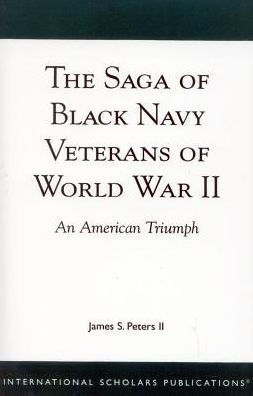 The Saga of Black Navy Veterans of World War II: An American Triumph