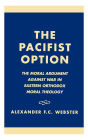 The Pacifist Option: The Moral Argument Against War in Eastern Orthodox Theology