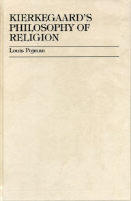 Title: Kierkegaard's Philosophy of Religion, Author: Louis Pojman