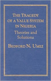 Title: Tragedy of a Value System in Nigeria, Author: Bedford Umez
