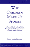 Title: Why Children Make up Stories: A Practical Guide to Help Adults Recognize the Underlying Reasons Children Make up Stories, Author: Susan Louise Peterson