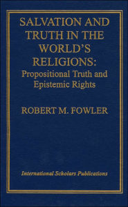 Title: Salvation and Truth in the World's Religions, Author: Bob Fowler