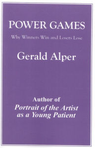 Title: Power Games: Why Winners Win and Losers Lose, Author: Gerald Alper