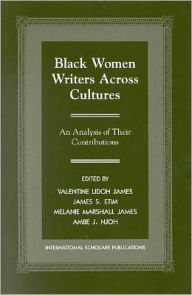 Title: Black Women Writers Across Cultures: An Analysis of Their Contributions, Author: Valentine Udoh James
