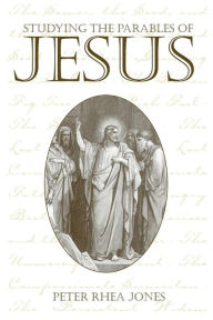 Title: Studying the Parables of Jesus, Author: Peter Rhea Jones