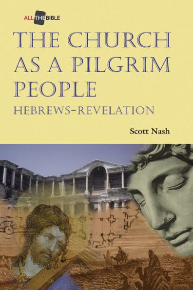 The Church as a Pilgrim People: Hebrews-Revelation