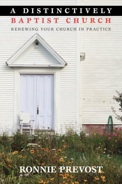 A Distinctively Baptist Church: Renewing Your Church in Practice