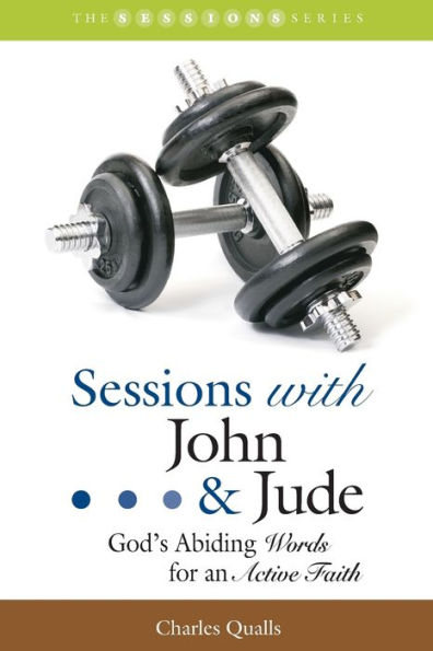 Sessions with John & Jude: God's Abiding Words for an Active Faith