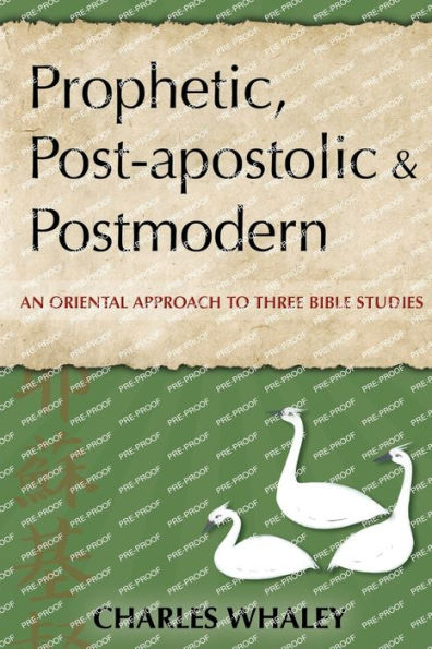 Prophetic, Post-apostolic and Postmodern: An Oriental Approach to Three Bible Studies