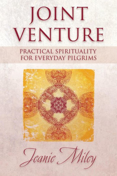 Joint Venture: Practical Spirituality for Everyday Pilgrims